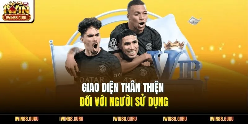 Giao diện thân thiện đối với người sử dụng 